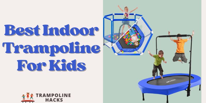 Best Indoor Trampoline For Kids