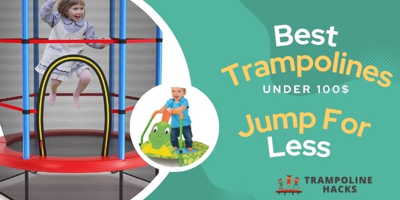 Jump for Less: Best Trampolines Under 100$