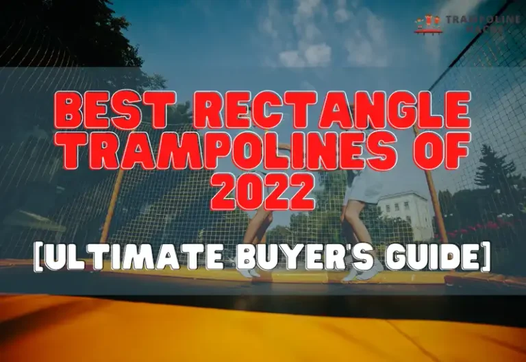 Best Rectangle Trampolines of 2023 [Ultimate Buyer’s Guide]