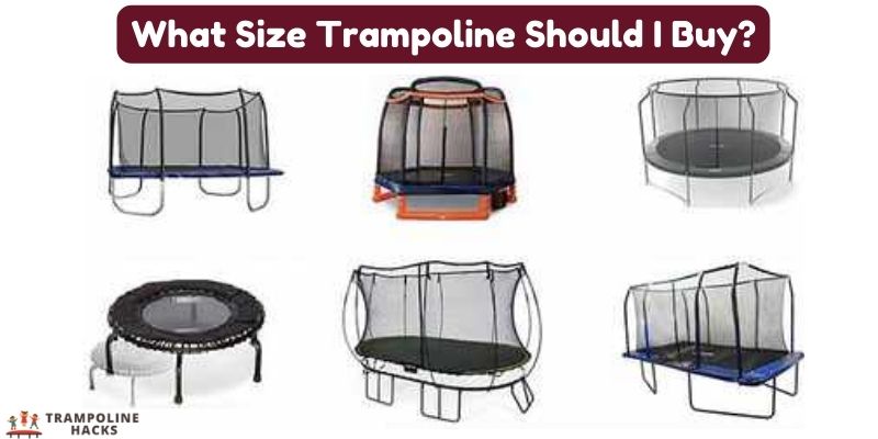 What Size Trampoline Should I Buy?