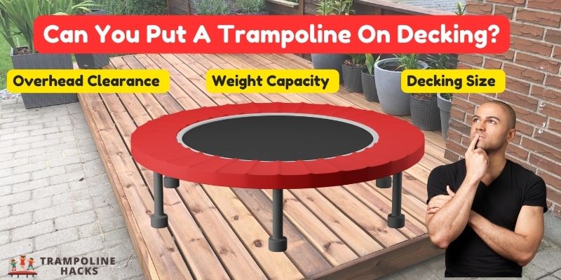 Can You Put A Trampoline On Decking?