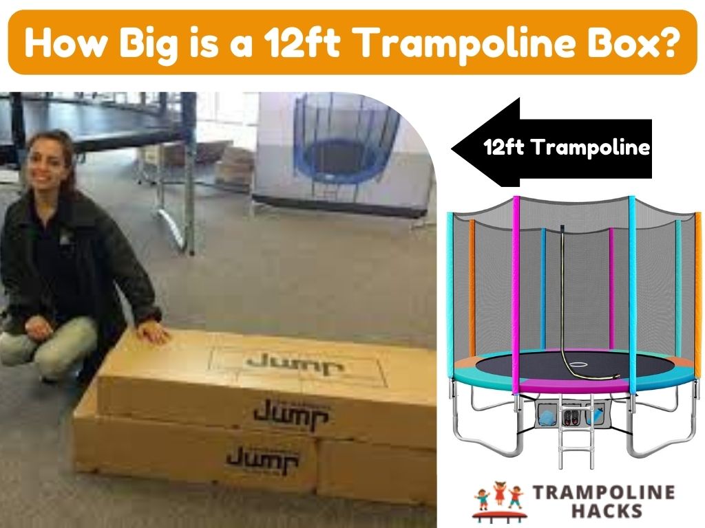 How Big is a 12ft Trampoline Box?