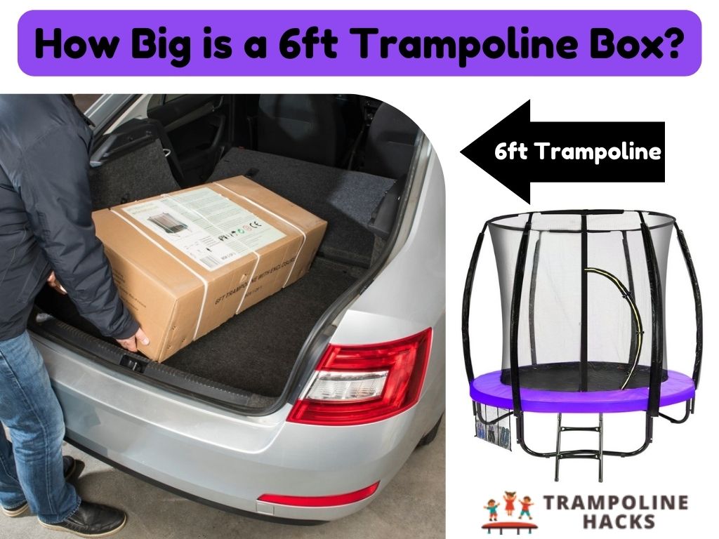 How Big is a 6ft Trampoline Box