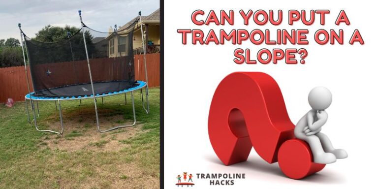 Can You Put A Trampoline On A Slope?