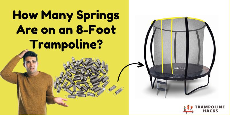 How Many Springs Are on an 8-Foot Trampoline?