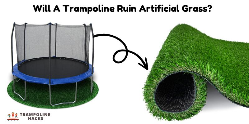 Will A Trampoline Ruin Artificial Grass?