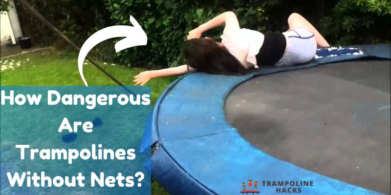 How Dangerous Are Trampolines Without Nets?