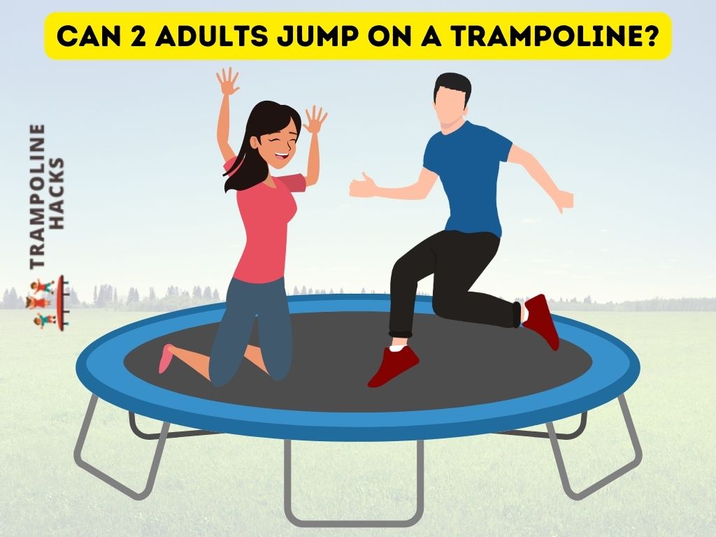 Can 2 Adults Jump on a Trampoline?