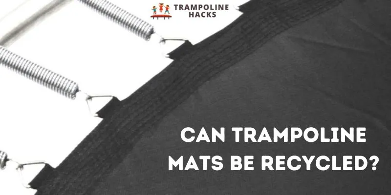 Can Trampoline Mats be Recycled