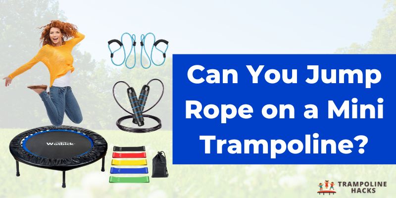 Can You Jump Rope on a Mini Trampoline?