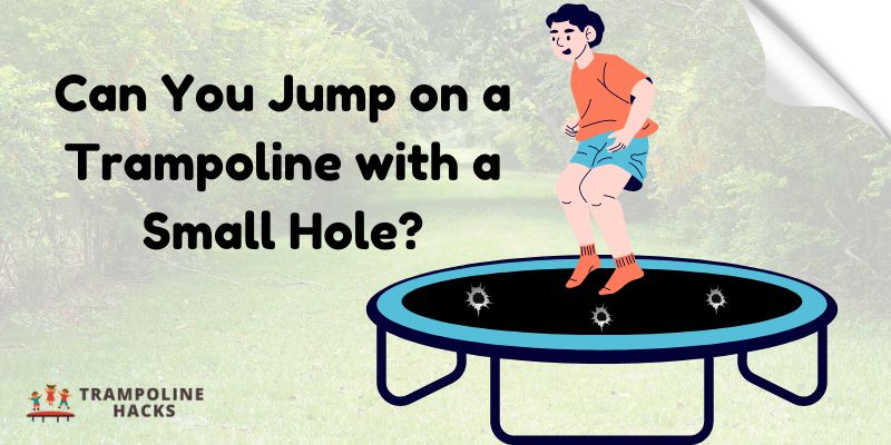 Can You Jump on a Trampoline with a Small Hole?