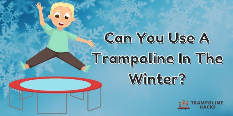 Can You Use A Trampoline In The Winter?