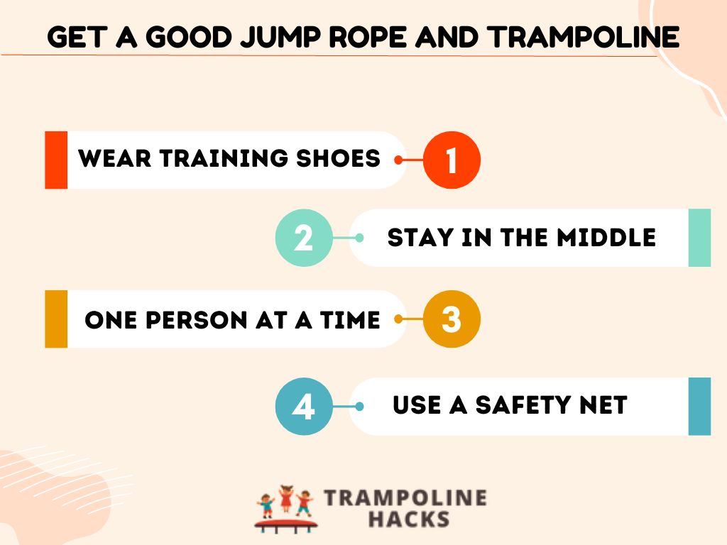 Get a good jump rope and trampoline