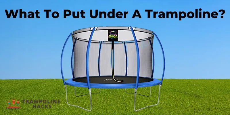 What To Put Under A Trampoline