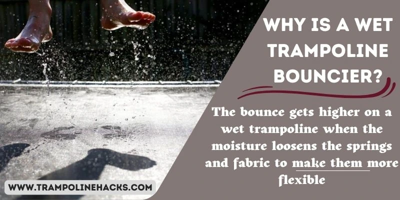 Why is a Wet Trampoline Bouncier