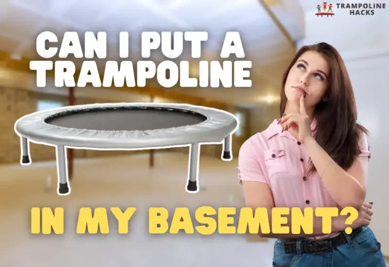 can i put a trampoline in my basement