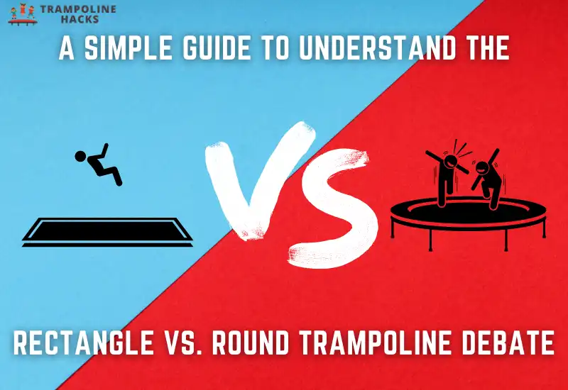 Rectangle Vs. Round Trampoline Debate