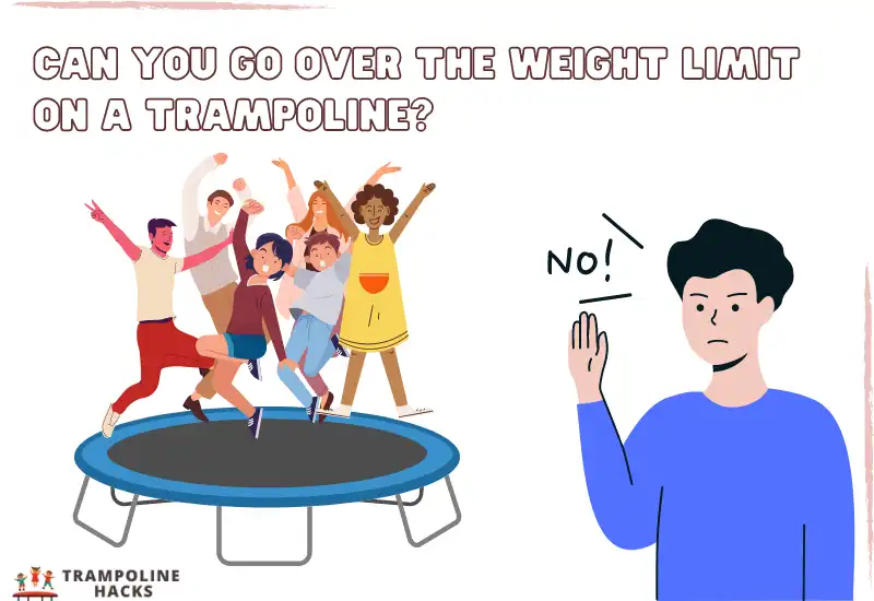 Can You Go Over the Weight Limit on a Trampoline?