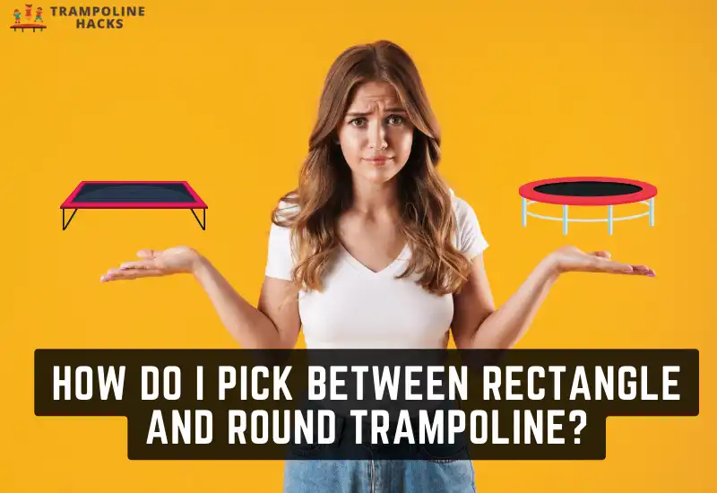 How Do I Pick Between Rectangle and Round Trampoline?