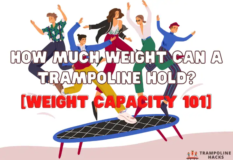 How Much Weight Can a Trampoline Hold