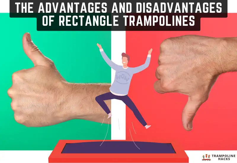 The Advantages and Disadvantages Of Rectangle Trampolines