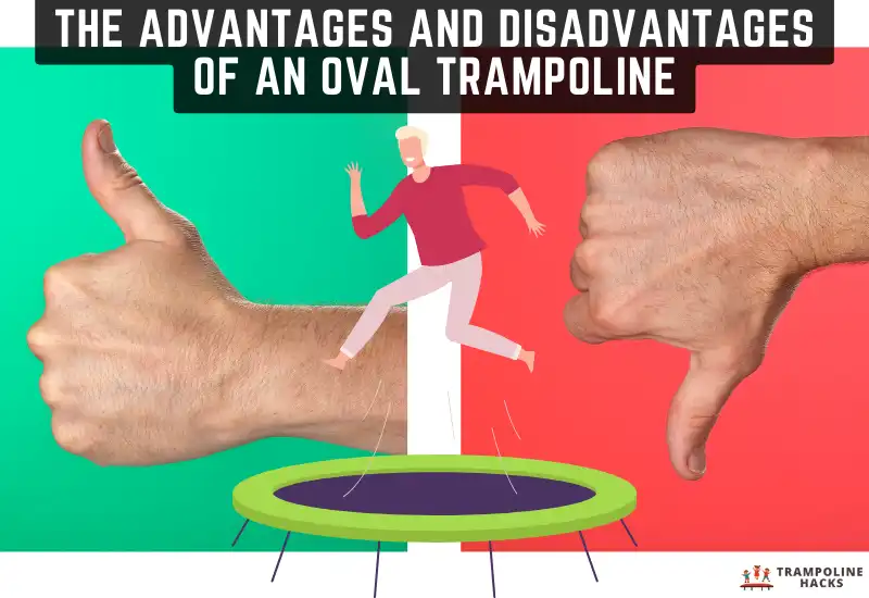 The Advantages and Disadvantages of An Oval Trampoline