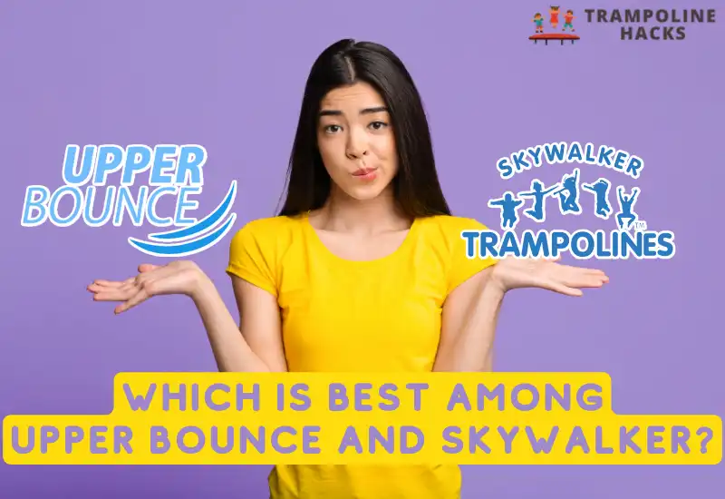 Which is Best Among Upper Bounce and Skywalker?