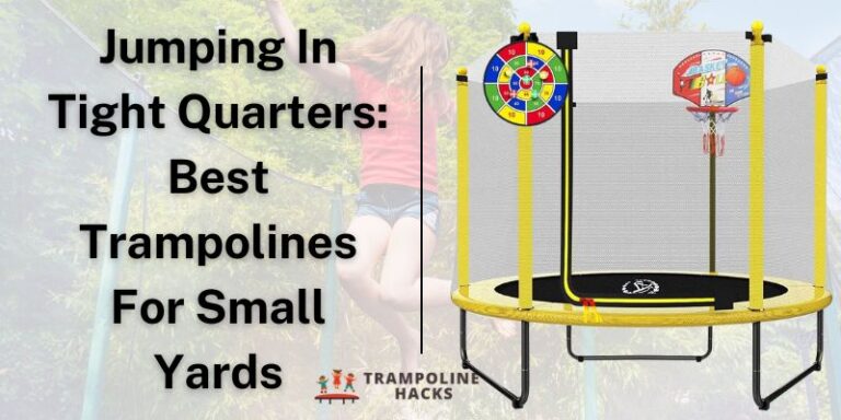 Jumping In Tight Quarters: Best Trampolines For Small Yards