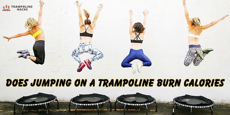 Does Jumping On A Trampoline Burn Calories
