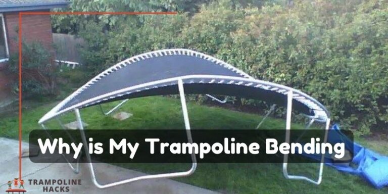 Why Is My Trampoline Bending