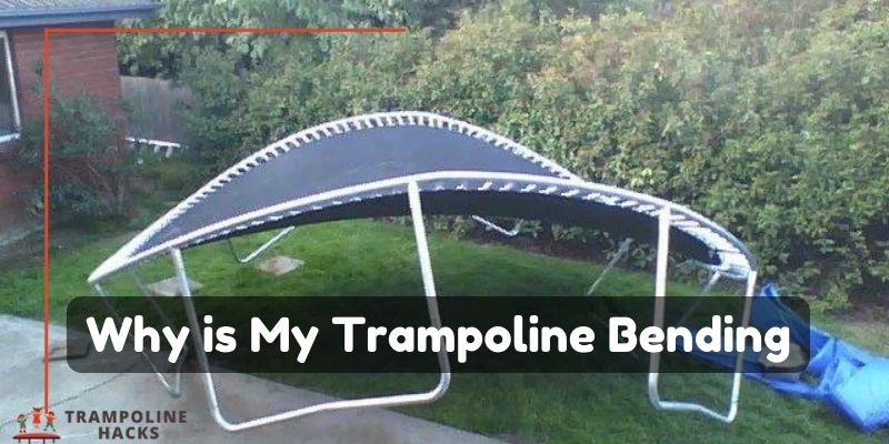 Why is My Trampoline Bending